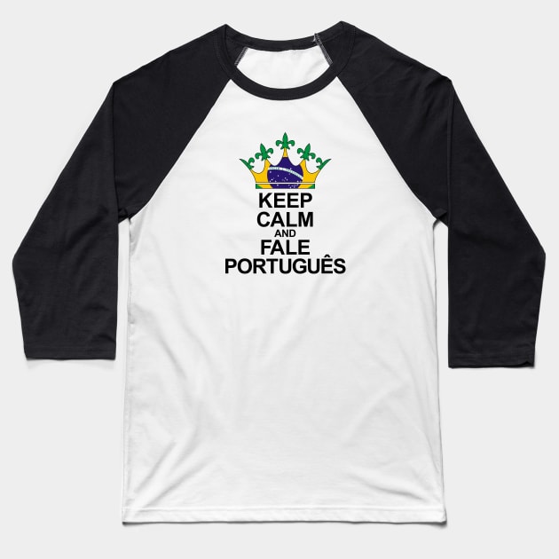 Keep Calm And Fale Português (Brasil) Baseball T-Shirt by ostend | Designs